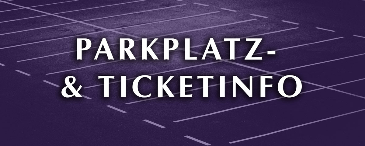 Parkplatz- und Ticketinfo